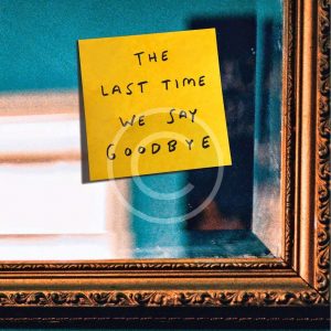 LastTimeWeSayGoodbye_hresCover